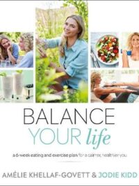Balance Your Life: A 6-week Eating and Exercise Plan for a Calmer, Healthier You