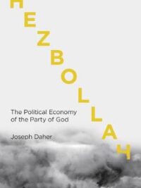 Hezbollah: The Political Economy of Lebanon's Party of God