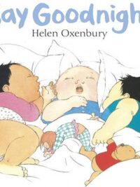 Say Goodnight: A First Book for Babies