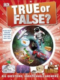 True or False?: Big Questions, Unbelievable Answers