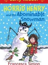 Horrid Henry Early Reader: Horrid Henry and the Abominable Snowman: Book 33