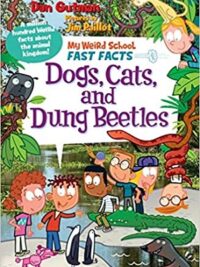 My Weird School Fast Facts: Dogs, Cats, and Dung Beetles (My Weird School Fast Facts 5)
