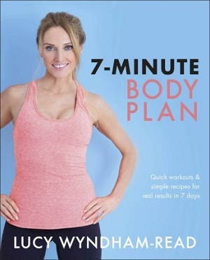 7-Minute Body Plan: Quick workouts & simple recipes for real results in 7 days