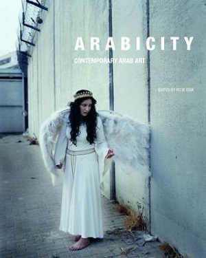 Arabicity : Contemporary Arab Art