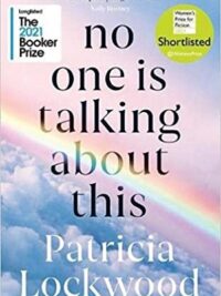 No One Is Talking About This : Shortlisted for the Booker Prize 2021 and the Women's Prize for Fiction 2021