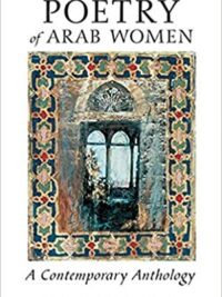 The Poetry of Arab Women : A Contemporary Anthology