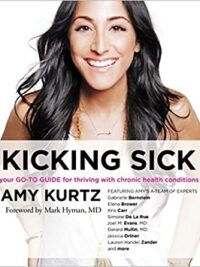 Kicking Sick : Your Go-To Guide for Thriving with Chronic Health Conditions