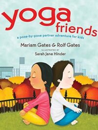 Yoga Friends : A Pose-by-Pose Partner Adventure for Kids