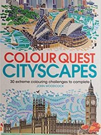 Colour Quest (R) Cityscapes : 30 Extreme Colouring Challenges to Complete