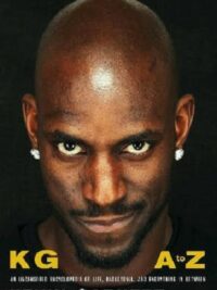 KG: A to Z : An Uncensored Encyclopedia of Life, Basketball, and Everything in Between