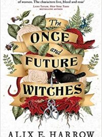 The Once and Future Witches : The spellbinding bestseller