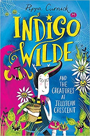 Indigo Wilde and the Creatures at Jellybean Crescent : Book 1