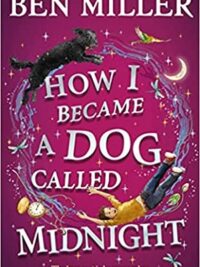 How I Became a Dog Called Midnight : The brand new magical adventure from the bestselling author of Diary of a Christmas Elf