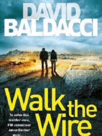 Walk the Wire : The Sunday Times Number One Bestseller