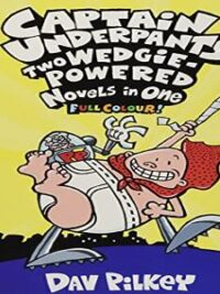 Captain Underpants Two Wedgie-Powered Novels in One (Colored)