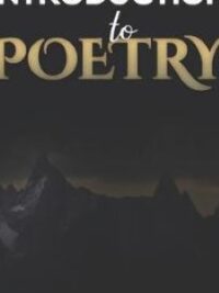 Introduction To Poetry: Poetry Appreciation, Forms, Epic, Medieval, Metaphysical, Romantic - Romanticism, Modernist