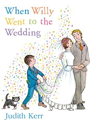 The Judith Kerr Collection: When Willy Went to The Wedding