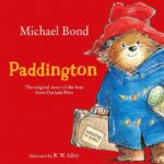 Paddington : The Original Story of the Bear from Darkest Peru