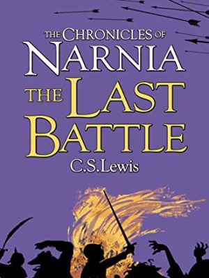 The Chronicles of Narnia 7: The Last Battle