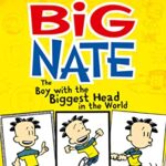 Big Nate 1: The Boy With The Biggest Head in The World