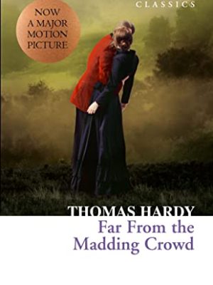 Collins Classics: Far from The Madding Crowd
