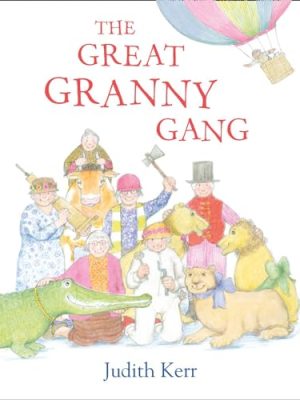 The Judith Kerr Collection: The Great Granny Gang