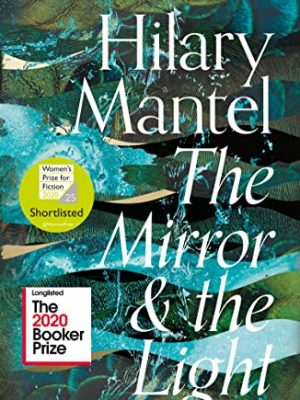The Wolf Hall Trilogy 3: The Mirror and The Light