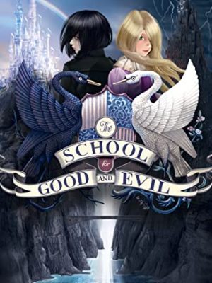 The School for Good and Evil (The School for Good and Evil, Book 1)