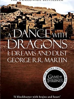 A Dance With Dragons: Part 1 Dreams and Dust (A Song of Ice and Fire, Book 5)