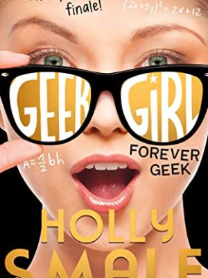 Geek girl 6: Forever Geek