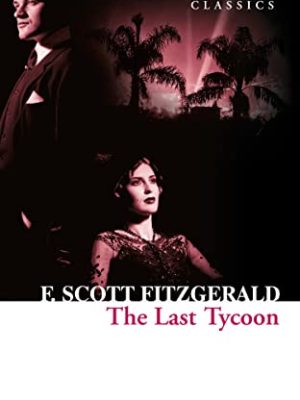 Collins Classics: The Last Tycoon