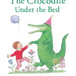 The Judith Kerr Collection: The Crocodile Under The Bed