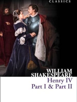 Collins Classics: Henry Iv,Part I & Part Ii