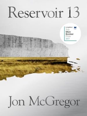 Reservoir 13: WINNER OF THE 2017 COSTA NOVEL AWARD