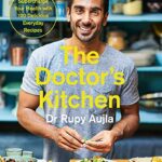 The Doctor's Kitchen: Supercharge your health with 100 delicious everyday recipes