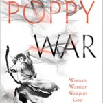 The Poppy War 1: The Poppy War