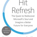 Hit Refresh : A Memoir by Microsoft's CEO