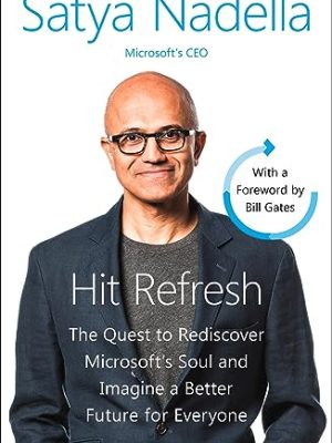 Hit Refresh : A Memoir by Microsoft's CEO