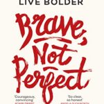 BRAVE NOT PERFECT PB