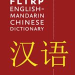 FLTRP English–Mandarin Chinese Dictionary: For advanced learners and professionals