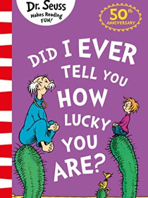 Did I Ever Tell You How Lucky You Are?