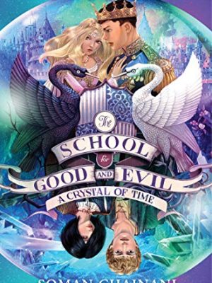 A Crystal of Time (The School for Good and Evil, Book 5)