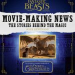 Fantastic Beasts and Where to Find Them: Movie-Making News: The Stories Behind the Magic [Lenticular Cover]