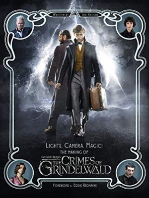 Lights, Camera, Magic! - The Making of Fantastic Beasts: The Crimes of Grindelwald