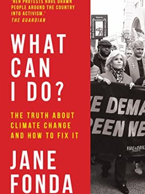 WHAT CAN I DO?: The Truth About Climate Change and How to Fix It [Airside, Export, IE-only]