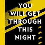 You Will Get Through This Night