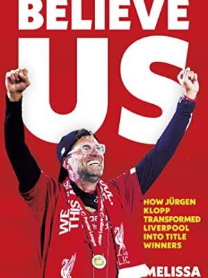 BELIEVE US: How Jürgen Klopp transformed Liverpool into title winners