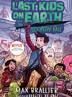 The Last Kids on Earth and the Doomsday Race