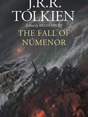 The Fall of Númenor: and Other Tales from the Second Age of Middle-earth