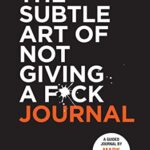 The Subtle Art of Not Giving a F*ck Journal